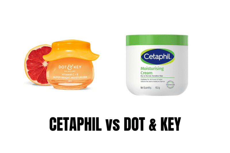 The Ultimate Moisturizer Battle – Dot & Key vs Cetaphil